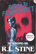 Cover art for The Wrong Girl (Return to Fear Street, 2)