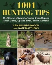 Cover art for 1001 Hunting Tips: The Ultimate Guide to Taking Deer, Big and Small Game, Upland Birds, and Waterfowl