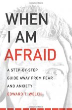 Cover art for When I Am Afraid: A Step-by-Step Guide Away from Fear and Anxiety