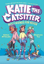 Cover art for Katie the Catsitter Book 2: Best Friends for Never