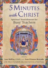 Cover art for 5 Minutes with Christ: Spiritual Nourishment for Busy Teachers