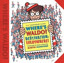 Cover art for Where's Waldo? Destination: Everywhere!: 12 classic scenes as you've never seen them before!