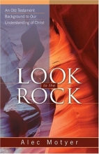 Cover art for Look to the Rock: An Old Testament Background to Our Understanding of Christ