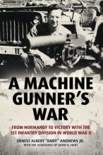 Cover art for A Machine Gunner's War: From Normandy to Victory with the 1st Infantry Division in World War II