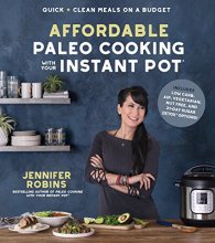 Cover art for Affordable Paleo Cooking with Your Instant Pot: Quick + Clean Meals on a Budget