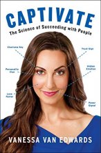 Cover art for Captivate: The Science of Succeeding with People