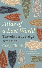 Cover art for Atlas of a Lost World: Travels in Ice Age America