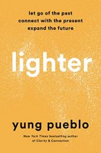 Cover art for Lighter: Let Go of the Past, Connect with the Present, and Expand the Future