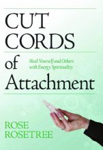 Cover art for Cut Cords of Attachment: Heal Yourself and Others with Energy Spirituality (Energy HEALING Skills for the Age of Awakening)