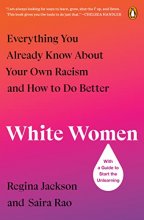 Cover art for White Women: Everything You Already Know About Your Own Racism and How to Do Better