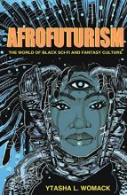 Cover art for Afrofuturism: The World of Black Sci-Fi and Fantasy Culture
