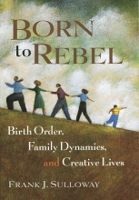 Cover art for Born to Rebel: Birth Order, Family Dynamics, and Creative Lives