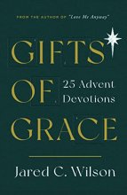 Cover art for Gifts of Grace: 25 Advent Devotions (Devotional for Christmas reflecting on a few short verses each day that will help you meditate on Christ)