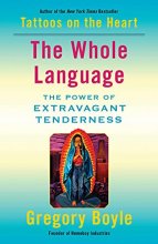 Cover art for The Whole Language: The Power of Extravagant Tenderness