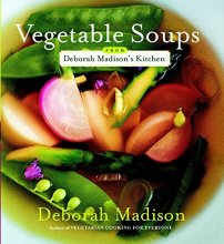Cover art for Vegetable Soups from Deborah Madison's Kitchen