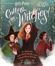 Cover art for Calling All Witches! The Girls Who Left Their Mark on the Wizarding World (Harry Potter and Fantastic Beasts)