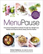 Cover art for MenuPause: Five Unique Eating Plans to Break Through Your Weight Loss Plateau and Improve Mood, Sleep, and Hot Flashes