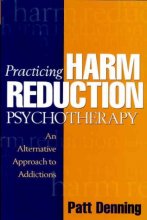 Cover art for Practicing Harm Reduction Psychotherapy: An Alternative Approach to Addictions