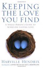 Cover art for Keeping the Love You Find : A Single Persons Guide to Achieving Lasting Love