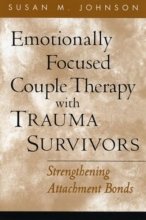 Cover art for Emotionally Focused Couple Therapy with Trauma Survivors: Strengthening Attachment Bonds (The Guilford Family Therapy Series)