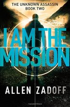 Cover art for I Am the Mission (Series Starter, Unknown Assassin #2)