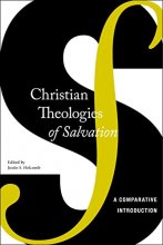Cover art for Christian Theologies of Salvation: A Comparative Introduction