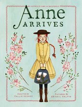 Cover art for Anne Arrives: Inspired by Anne of Green Gables (An Anne Chapter Book)