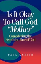 Cover art for Is It Okay to Call God "Mother"?: Considering the Feminine Face of God