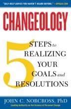 Cover art for Changeology: 5 Steps to Realizing Your Goals and Resolutions
