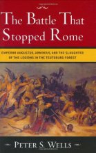 Cover art for The Battle That Stopped Rome: Emperor Augustus, Arminius, and the Slaughter of the Legions in the Teutoburg Forest