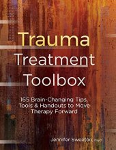 Cover art for Trauma Treatment Toolbox: 165 Brain-Changing Tips, Tools & Handouts to Move Therapy Forward