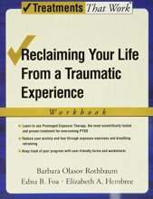 Cover art for Reclaiming Your Life from a Traumatic Experience: A Prolonged Exposure Treatment Program (Treatments That Work)