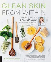 Cover art for Clean Skin from Within: The Spa Doctor's Two-Week Program to Glowing, Naturally Youthful Skin