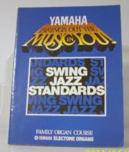 Cover art for Yamaha Brings Out the Music in You .swing Jazz Standards.family Organ Course