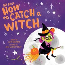 Cover art for My First How to Catch a Witch: A Spooky Halloween Board Book for Toddlers