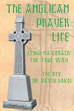 Cover art for The Anglican Prayer Life: 'Ceum na Còrach' The True Way