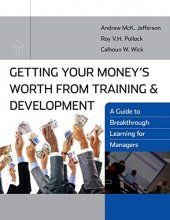 Cover art for Getting Your Money's Worth from Training and Development: A Guide to Breakthrough Learning for Managers and Participants
