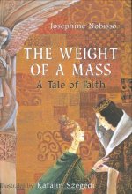 Cover art for The Weight of a Mass: A Tale of Faith (The Theological Virtues Trilogy)