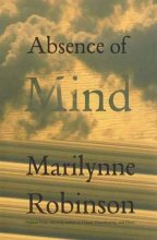 Cover art for Absence of Mind: The Dispelling of Inwardness from the Modern Myth of the Self (The Terry Lectures Series)