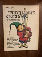 Cover art for The Leprechaun's Kingdom: The World of Banshees, Fairies, Demons, Giants, Monsters, Mermaids, Phoukas, Vampires, Werewolves, Witches, and Many Others