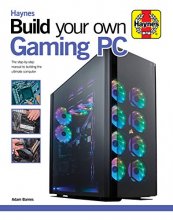 Cover art for Build Your Own Gaming PC: The step-by-step manual to building the ultimate computer (Haynes Manuals)