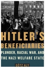 Cover art for Hitler's Beneficiaries: Plunder, Racial War, and the Nazi Welfare State