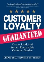 Cover art for Customer Loyalty Guaranteed: Create, Lead, and Sustain Remarkable Customer Service