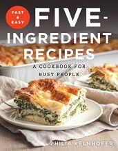 Cover art for Fast and Easy Five-Ingredient Recipes: A Cookbook for Busy People