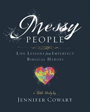 Cover art for Messy People - Women's Bible Study Participant Workbook: Life Lessons from Imperfect Biblical Heroes