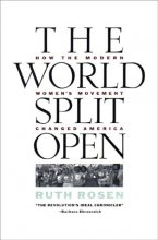 Cover art for The World Split Open: How the Modern Women's Movement Changed America