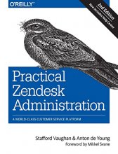 Cover art for Practical Zendesk Administration: A World-Class Customer Service Platform