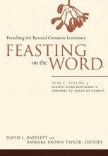 Cover art for Feasting on the Word: Year C, Vol. 4: Season after Pentecost 2 (Propers 17-Reign of Christ)