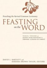 Cover art for Feasting on the Word: Year B, Vol. 4: Season after Pentecost 2 (Propers 17-Reign of Christ)