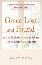 Cover art for Grace Lost and Found: From Addictions and Compulsions to Satisfaction and Serenity